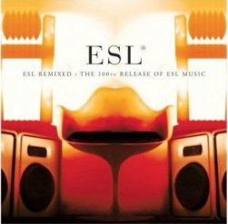 ESL Remixed - The 100th Release of ESL Music